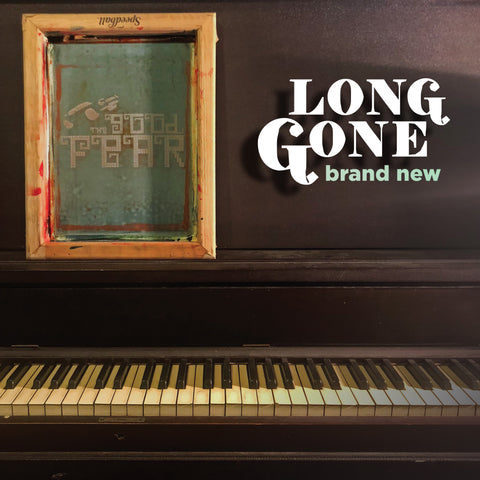 The Good Fear "Long Gone Brand New"